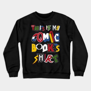 This is My Comic Books Shirt - Vintage comic book logos - funny quote Crewneck Sweatshirt